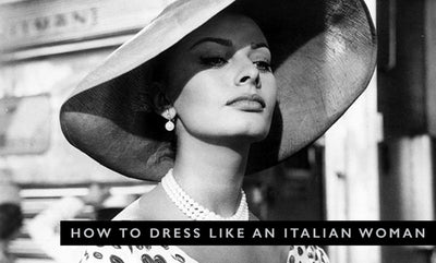 The New Girl Upstairs - How to Dress Like an Italian Woman